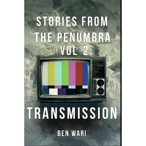 The Penumbra Vol. 2: Transmission / The Penumbra, Ben Wari