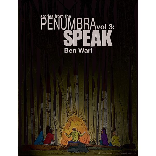 The Penumbra Vol. 3: Speak / The Penumbra, Ben Wari
