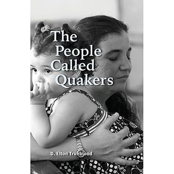 The People Called Quakers, Elton Trueblood