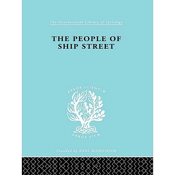 The People of Ship Street / International Library of Sociology, Madeline Kerr