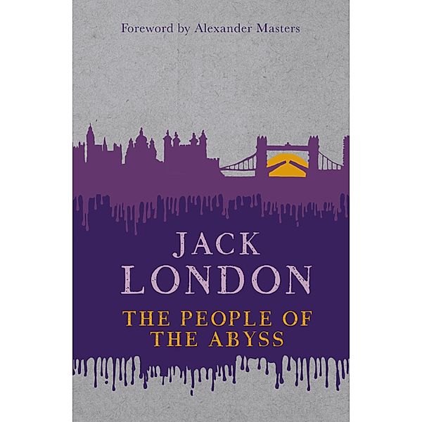 The People of the Abyss, Jack London, Alexander Masters