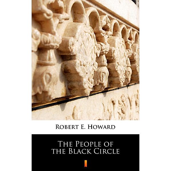 The People of the Black Circle, Robert E. Howard