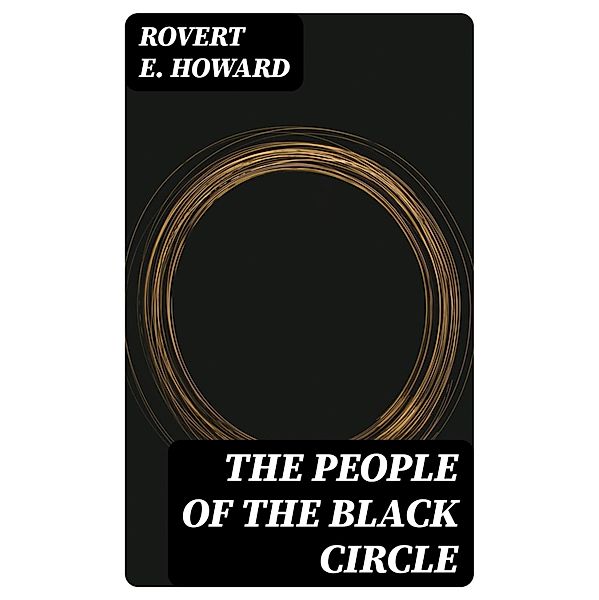 The People of the Black Circle, Rovert E. Howard