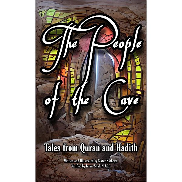 The People of the Cave (Tales from Quran and Hadith, #2) / Tales from Quran and Hadith, Sister Kathryn
