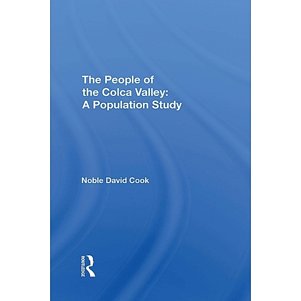 The People Of The Colca Valley, David Noble Cook, Noble D Cook
