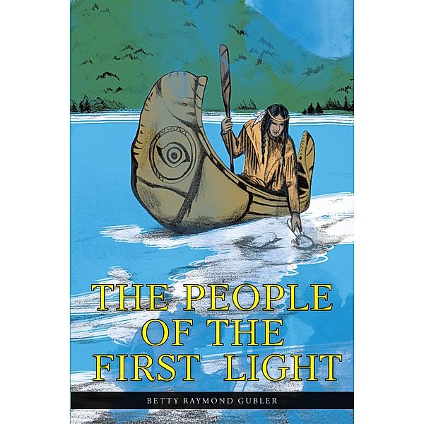 The People of the First Light, Betty Raymond Gubler