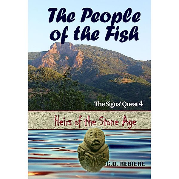The People of the Fish (Heirs of the Stone Age, #4) / Heirs of the Stone Age, C. O. Rebiere