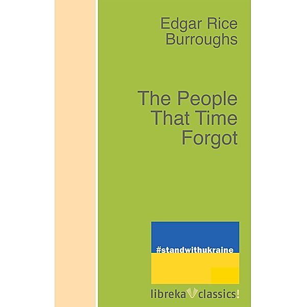 The People That Time Forgot, Edgar Rice Burroughs