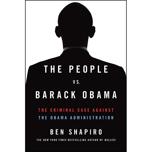 The People Vs. Barack Obama, Ben Shapiro