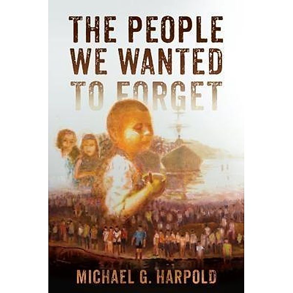 The People We Wanted to Forget, Michael G. Harpold