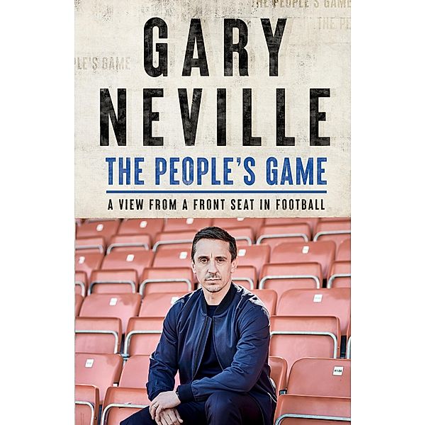 The People's Game: How to Save Football, Gary Neville
