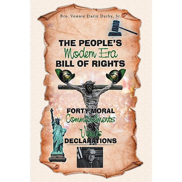 The People's Modern Era, Bill of Rights, Forty Moral Commandments & Vows Declarations, Bro. Vonnie Darin Darby Sr.