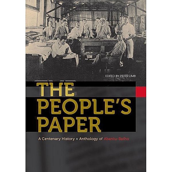 The People's Paper, Grant Christison, Paul Landau, Peter Limb, Christopher Lowe, Sarah Mkhonza, Sifiso Mxolisi Ndlovu, Jeff Opland, Chris Saunders, Robert Trent Vinson