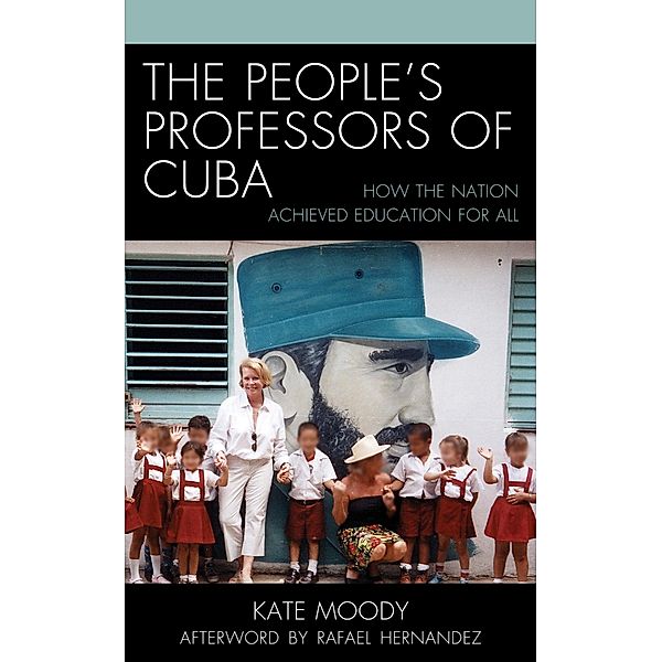The People's Professors of Cuba / Lexington Studies on Cuba, Kate Moody