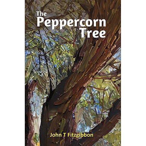 The Peppercorn Tree, John T Fitzgibbon