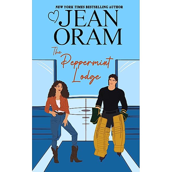 The Peppermint Lodge (Hockey Sweethearts, #4) / Hockey Sweethearts, Jean Oram