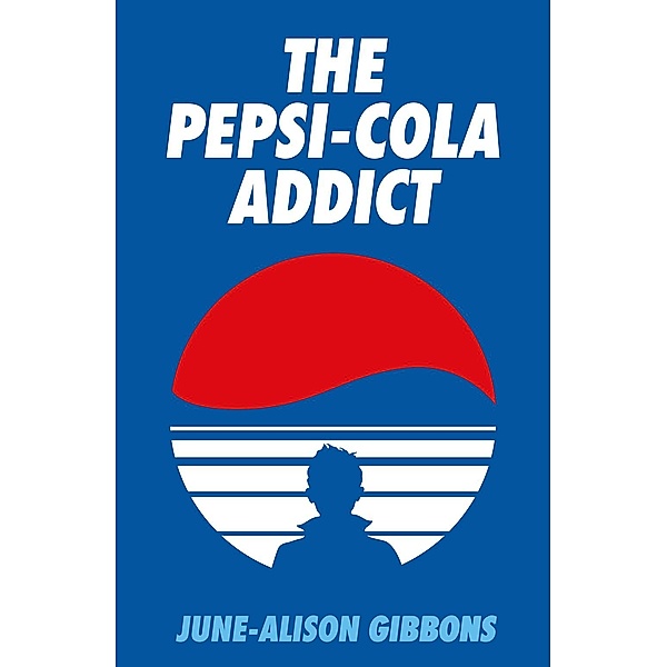 The Pepsi Cola Addict, June-Alison Gibbons