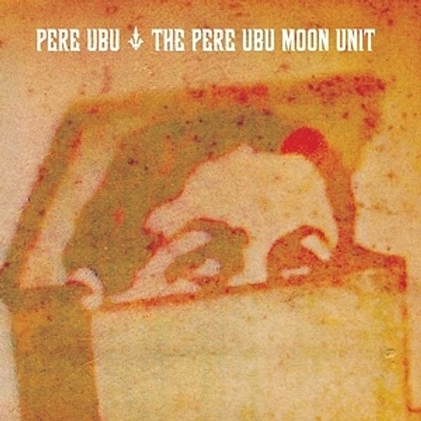 The Pere Ubu Moon Unit, Pere Ubu