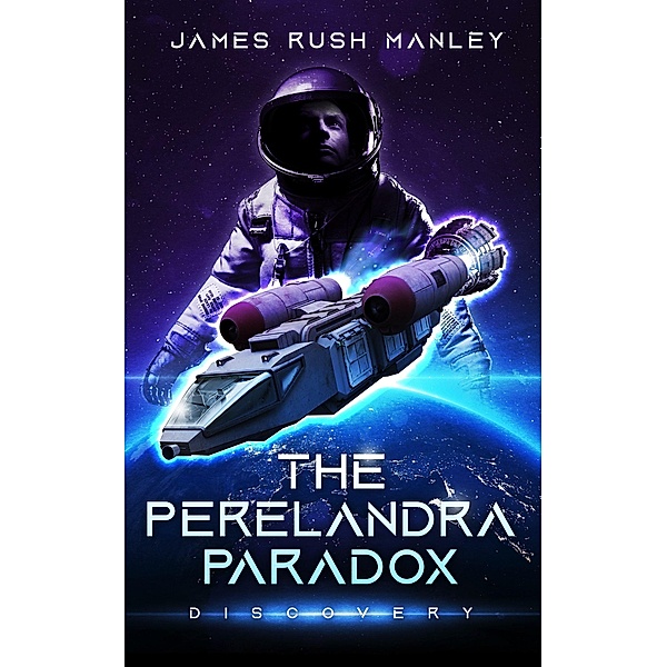 The Perelandra Paradox; Discovery, James Rush Manley