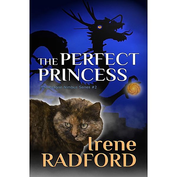 The Perfecr Princess (The Dragon Nimbus, #2) / The Dragon Nimbus, Irene Radford