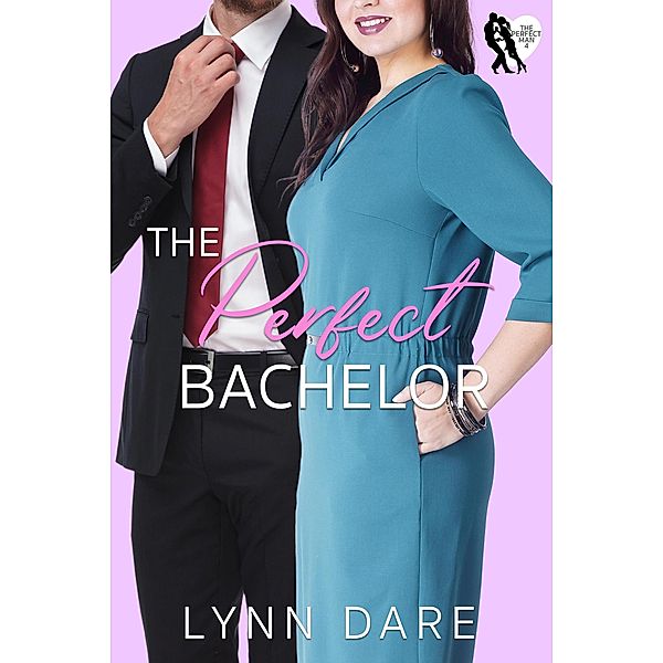 The Perfect Bachelor: A Small Town Romantic Comedy (The Perfect Man, #4) / The Perfect Man, Lynn Dare