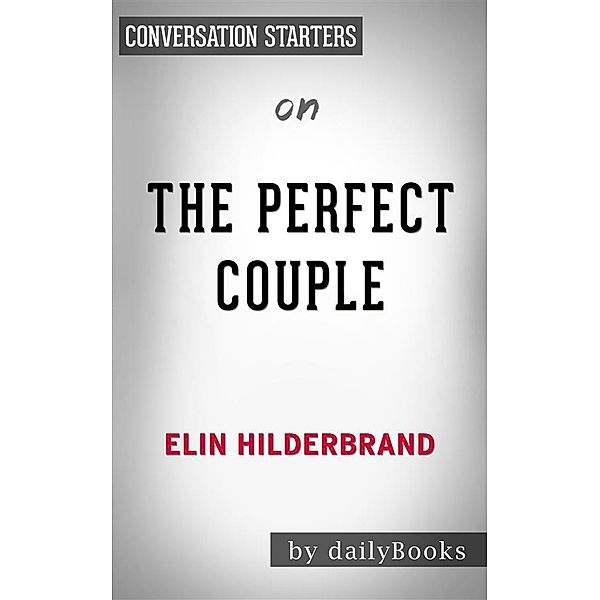 The Perfect Couple: by Elin Hilderbrand | Conversation Starters, dailyBooks