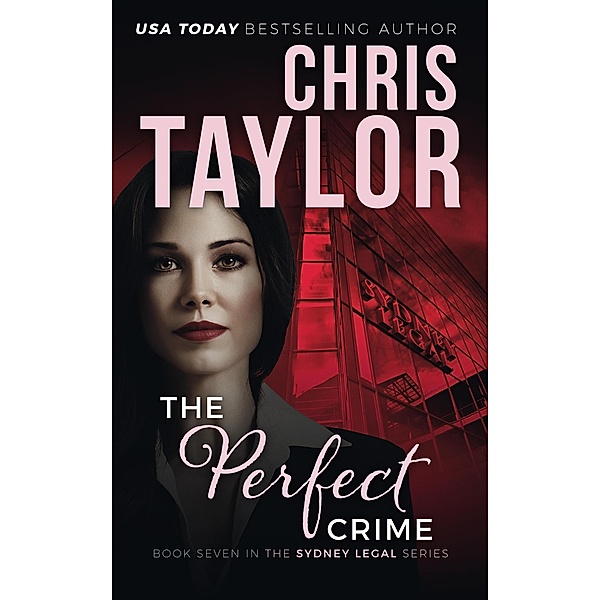 The Perfect Crime (The Sydney Legal Series, #7) / The Sydney Legal Series, Chris Taylor