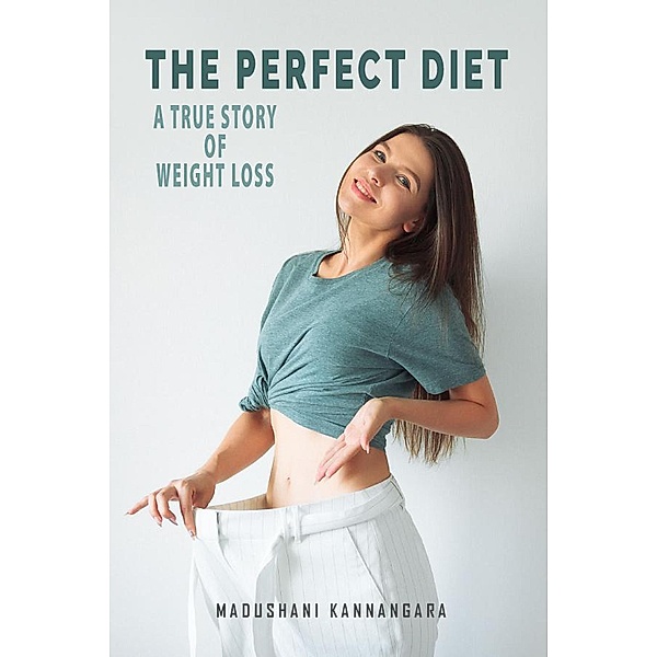 The Perfect Diet, Madushani Kannangara