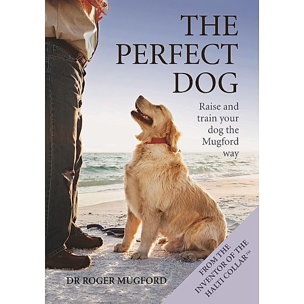 The Perfect Dog, Roger Mugford