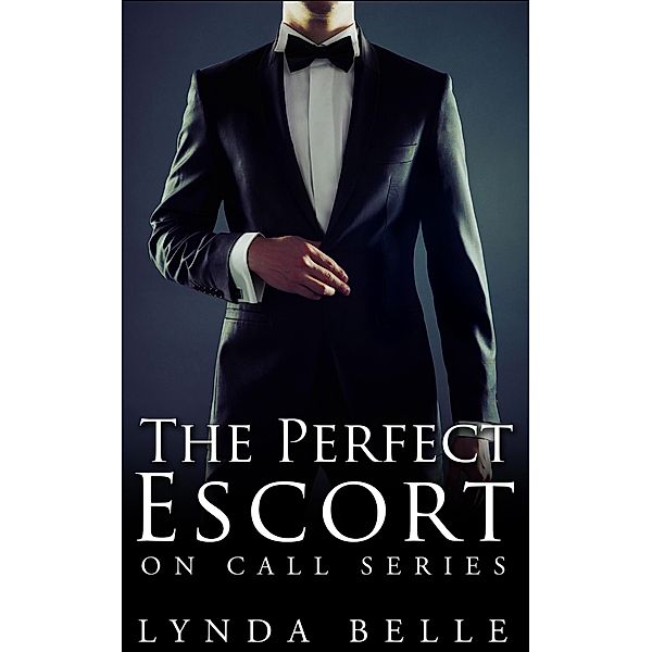 The Perfect Escort (On Call Series, #1) / On Call Series, Lynda Belle