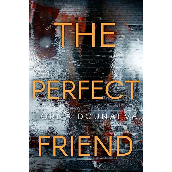 The Perfect Friend (May Queen Killers, #2) / May Queen Killers, Lorna Dounaeva