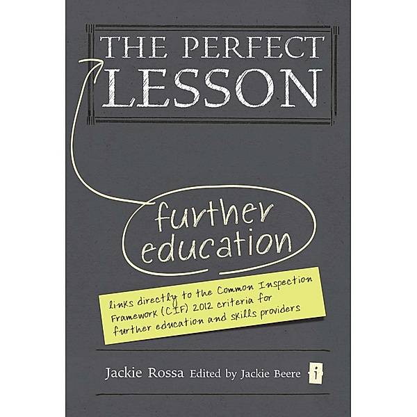 The Perfect Further Education Lesson / Independent Thinking Press, Jackie Rossa
