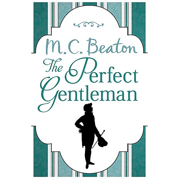 The Perfect Gentleman / Regency Season Bd.7, M. C. Beaton