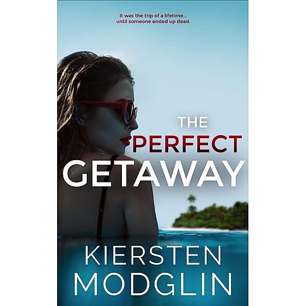 The Perfect Getaway, Kiersten Modglin