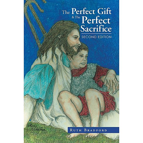 The Perfect Gift & the Perfect Sacrifice, Ruth Bradford