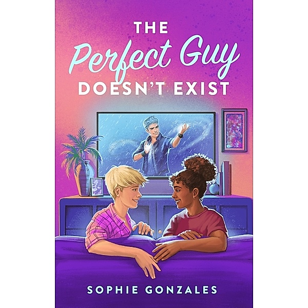 The Perfect Guy Doesn't Exist, Sophie Gonzales