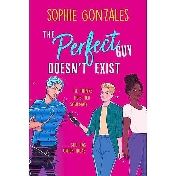 The Perfect Guy Doesn't Exist, Sophie Gonzales