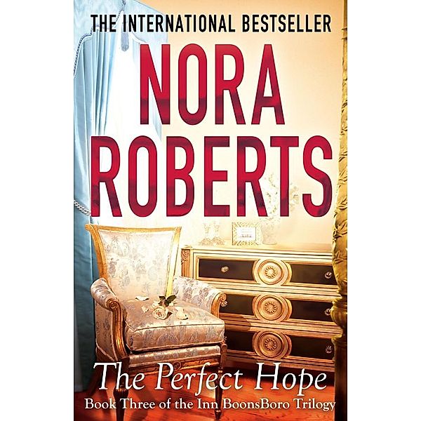 The Perfect Hope / Inn at Boonsboro Trilogy Bd.3, Nora Roberts