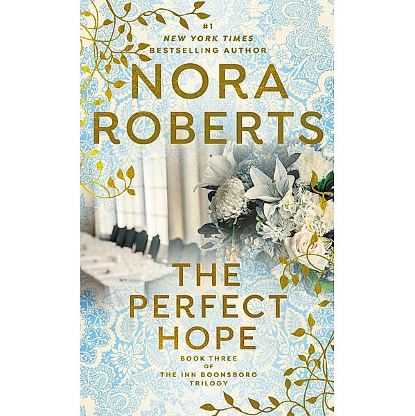 The Perfect Hope / The Inn Boonsboro Trilogy Bd.3, Nora Roberts