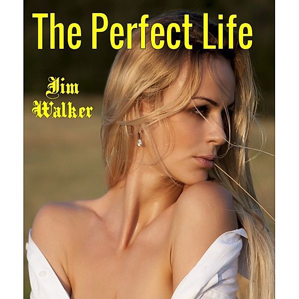 The Perfect Life, Jim Walker