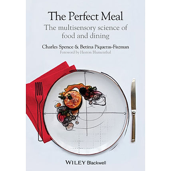 The Perfect Meal, Charles Spence, Betina Piqueras-Fiszman
