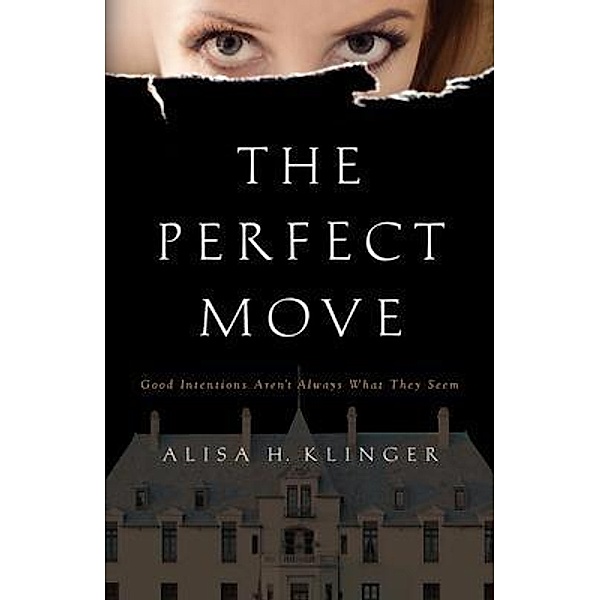 The Perfect Move / Alisa H. Klinger, Alisa Klinger