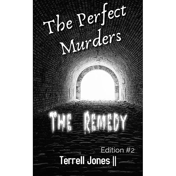 The Perfect Murders: The Remedy / The Perfect Murders, Terrell Jones