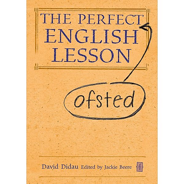 The Perfect (Ofsted) English Lesson / Perfect series, David Didau