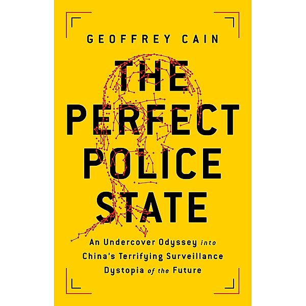 The Perfect Police State, Geoffrey Cain