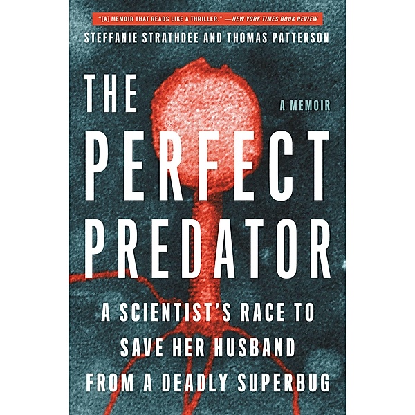The Perfect Predator, Steffanie Strathdee, Thomas Patterson