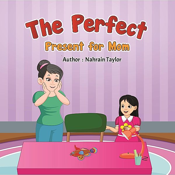 The Perfect Present for Mom, Nahrain Taylor