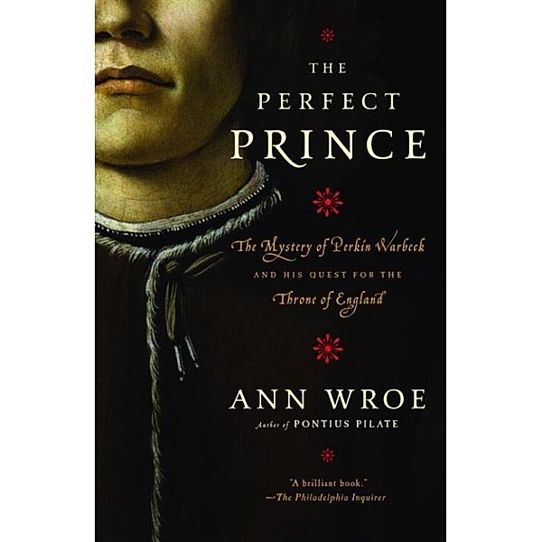 The Perfect Prince, Ann Wroe