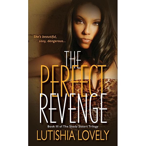 The Perfect Revenge / The Shady Sisters Trilogy Bd.3, Lutishia Lovely