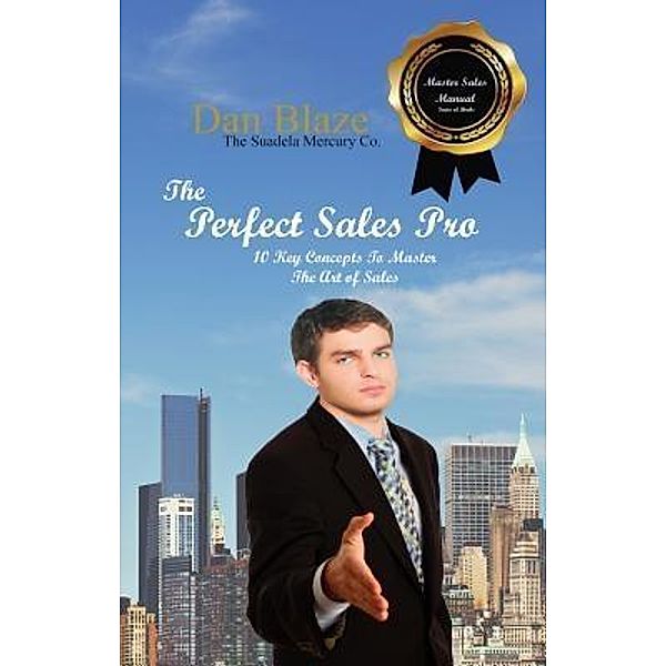 The Perfect Sales Pro / The Suadela Mercury Co., Dan E Blaze